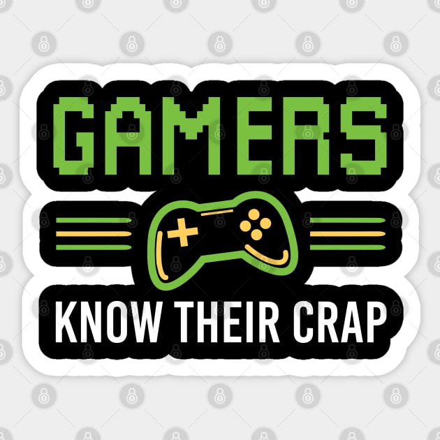 Gamers Know Their Crap - Gaming Lovers Funny Gamer Gift Sticker by Justbeperfect